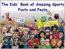 The Kids' Book of Amazing Sports Facts and Feats