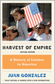 Harvest of Empire: A History of Latinos in America