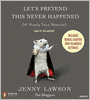 Let's Pretend This Never Happened (A Mostly True Memoir)