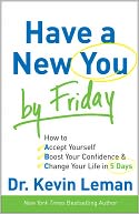 Have a New You by Friday: How to Accept Yourself, Boost Your Confidence and Change Your Life in 5 Days