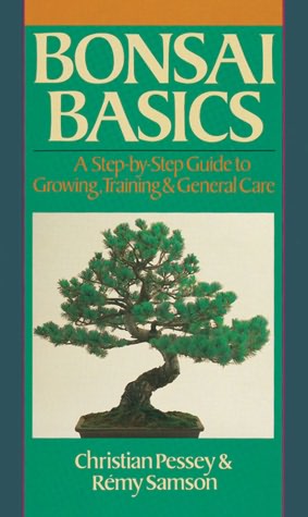 Ebooks textbooks free download Bonsai Basics: A Step-by-Step Guide to Growing, Training & General Care by Christian Pessey, Remy Samson 9780806903279 iBook ePub