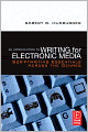 An Introduction to Writing for Electronic Media: Scriptwriting Essentials Across the Genres