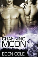 Channing Moon [M/M Werewolf Erotic Romance]