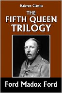 The Fifth Queen Trilogy