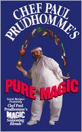 Chef Paul Prudhomme's Pure Magic