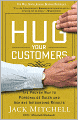 Hug Your Customers: The Proven Way to Personalize Sales and Achieve Astounding Results