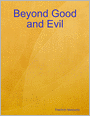 Beyond Good and Evil