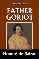 Father Goriot by Honor&eacute; de Balzac