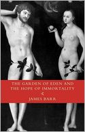 The Garden of Eden and the Hope of Immortality: The Read-Tuckwell Lectures for 1990