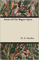 Stories of the Wagner Opera
