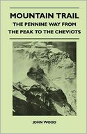 Mountain Trail - The Pennine Way From The Peak To The Cheviots