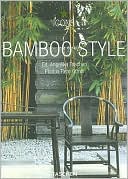 Bamboo Style: Exteriors, Interiors, Details