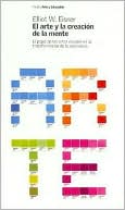 El Arte y la Creación de la Mente: El Papel de Las Artes Visuales en la Transformación de la Conciencia