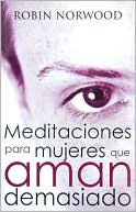 Meditaciones para mujeres que aman demasiado