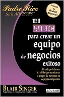 El ABC para crear un equipo de negocios exitoso (Serie Advisors)