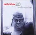 Yourself or Someone Like You by Matchbox Twenty: CD Cover