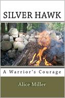 Silver Hawk A Warrior's Courage