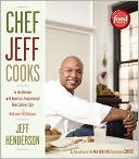 Chef Jeff Cooks: In the Kitchen with America's Inspirational New Culinary Star