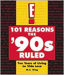 101 Reasons the '90s Ruled: Ten Years of Living La Vida Loca