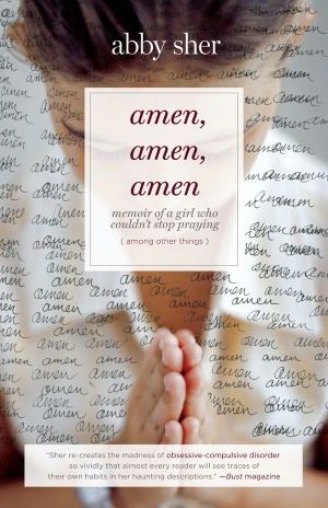 Amen, Amen, Amen: Memoir of a Girl Who Couldn't Stop Praying (Among Other Things)