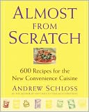 Almost from Scratch: 600 Recipes for the New Convenience Cuisine