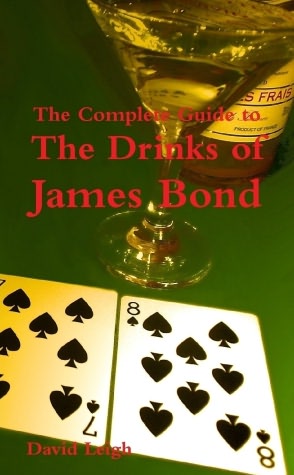 The Complete Guide to the Drinks of James Bond