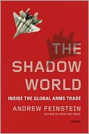 The Shadow World: Inside the Global Arms Trade