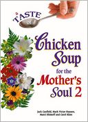 A Taste of Chicken Soup for the Mother's Soul 2