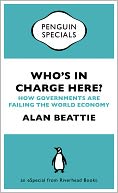 Who's in Charge Here?: How Governments Are Failing the World Economy (an eSpecial from Riverhead Books)