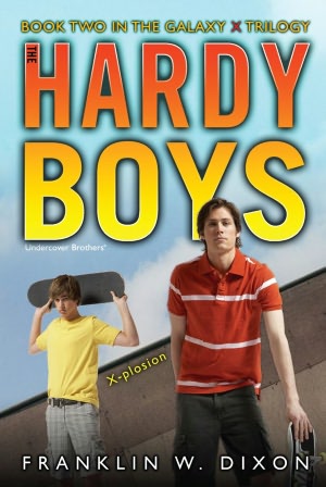 X-plosion: Book Two in the Galaxy X Trilogy (Hard Boys (All New) Undercover Brothers Series #29)