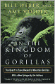 In the Kingdom of Gorillas: The Quest to Save Rwanda's Mountain Gorillas