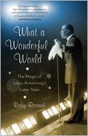 What a Wonderful World: The Magic of Louis Armstrong's Later Years