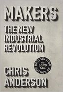 Makers: The New Industrial Revolution