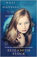 What Happened to My Sister: A Novel