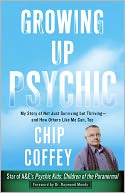 download Growing Up Psychic : My Story of Not Just Surviving but Thriving--and How Others Like Me Can, Too book