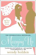 Marrying Up: A Right Royal Romantic Comedy