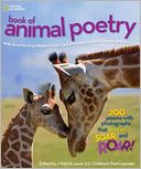 National Geographic Book of Animal Poetry: 200 Poems with Photographs That Squeak, Soar, and Roar!