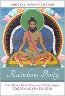 download Rainbow Body : The Life and Realization of a Tibetan Yogin, Togden Ugyen Tendzin book