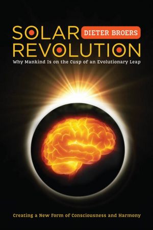 ebooks free with prime Solar Revolution: Why Mankind Is on the Cusp of an Evolutionary Leap by Dieter Broers