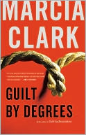 Guilt by Degrees by Marcia Clark: Book Cover