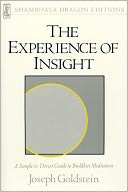 Experience of Insight: A Simple and Direct Guide to Buddhist Meditation