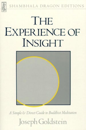Experience of Insight: A Simple and Direct Guide to Buddhist Meditation