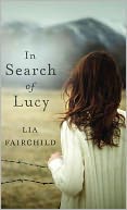 In Search of Lucy: A Novel