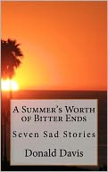A Summer's Worth of Bitter Ends: Six Sad Stories