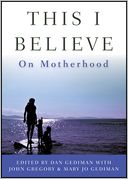 This I Believe: On Motherhood