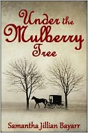 Under the Mulberry Tree: BOOK THREE (Jacob's Daughter: An Amish, Christian Romance)