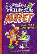 Clash of the Class Clowns (Tales of a Sixth-Grade Muppet Series #2)