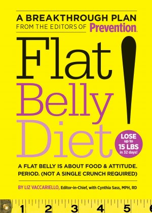 Flat Belly Diet!: A Flat Belly is about Food and Attitude, Period (Not a Single Crunch Required)