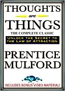 THOUGHTS ARE THINGS - The Complete Original Classic Plus BONUS Video