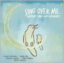 Sing Over Me: Worship Songs and Lullabies